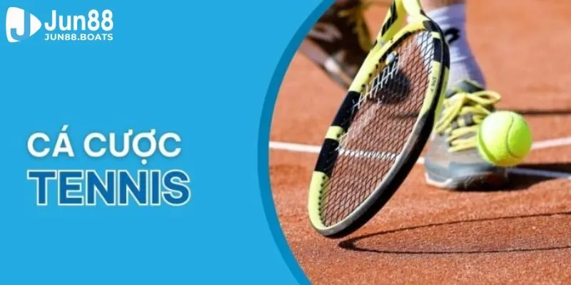 Jun88 | Phương Pháp Cá Cược Tennis Giúp Bet Thủ Thắng Lớn