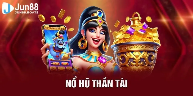 Jun88 | Nổ Hũ Thần Tài - Mẹo Hay Giúp Bet Thủ Trúng Jackpot Khủng